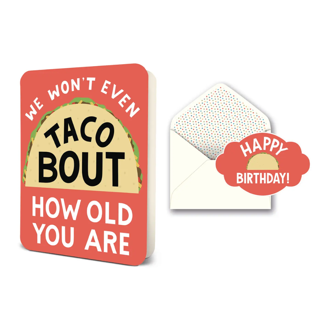 We Won't Even Taco Bout How Old You Are