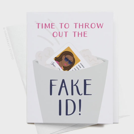 Time to throw out Fake ID!