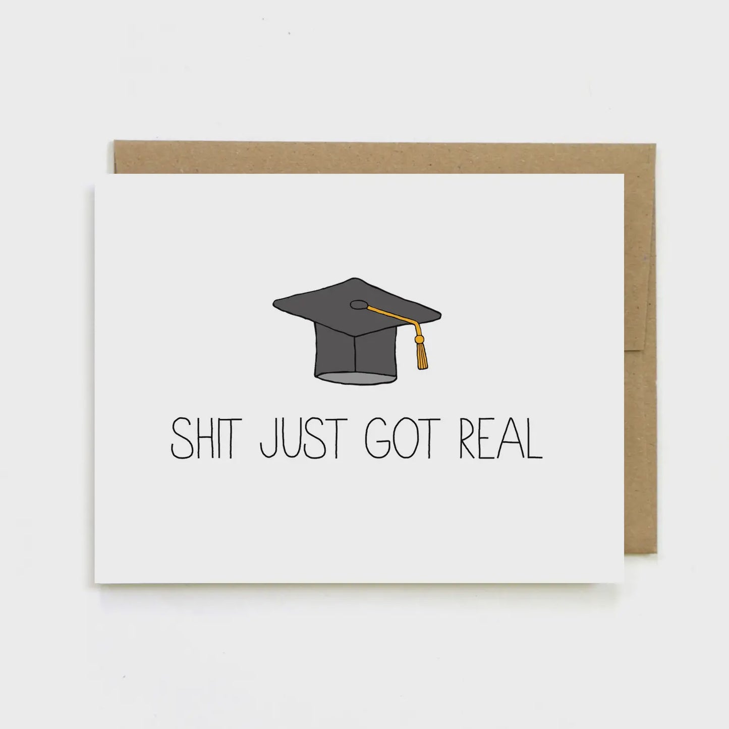 Shit Just Got Real Graduation