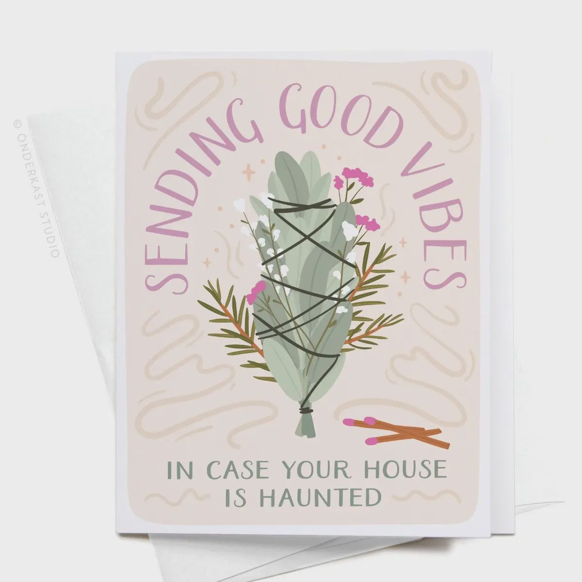 Sending Good Vibes In Case Your House Is Haunted